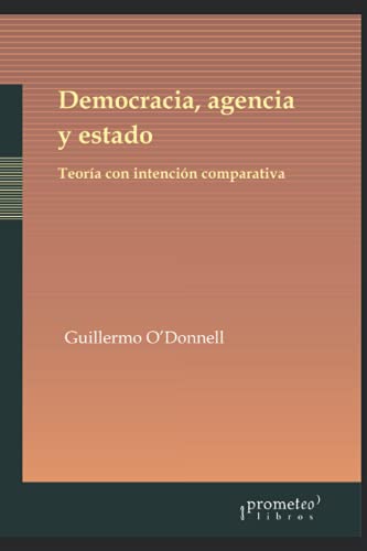 Democracia, agencia y estado: Teoría con intención comparativa von Independently published